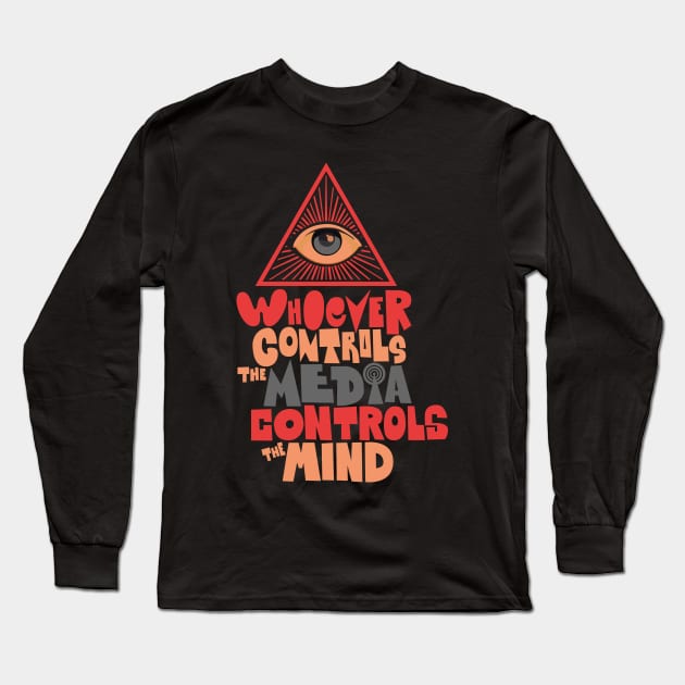 Whoever controls the media, controls the mind! Long Sleeve T-Shirt by Boogosh